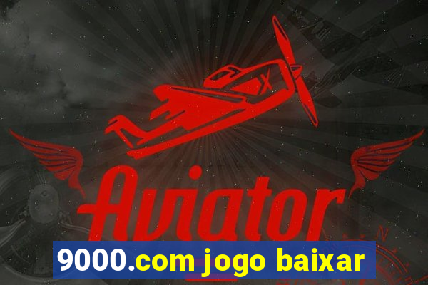 9000.com jogo baixar